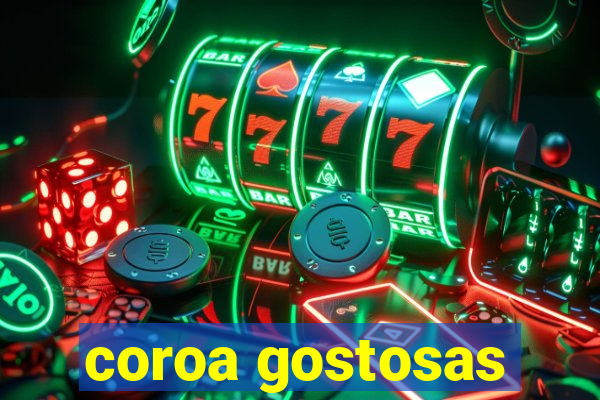 coroa gostosas